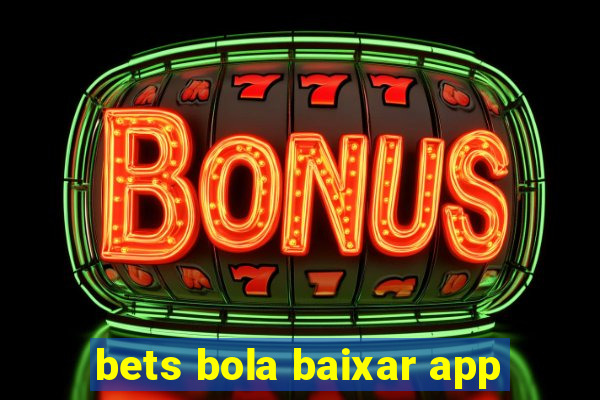 bets bola baixar app